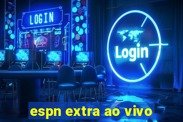 espn extra ao vivo